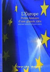 L'Europe petite histoire d'une grande idée