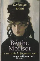 Berthe Morisot Le Secret de la femme en noir