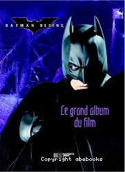 Batman Begins, le grand album du film