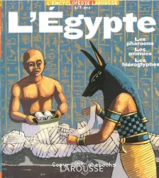 L'egypte L'ENCYCLOPÉDIE LAROUSSE