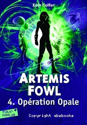 Artemis Fowl Tome 4 - Opération Opale