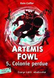 Artemis Fowl Tome 5 - Colonie perdue