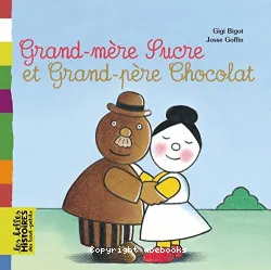 Grand-mère Sucre et Grand-père Chocolat