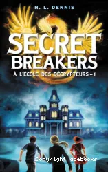 Secret Breakers À l'école des décrypteurs- Tome 1