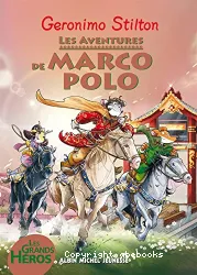 Geronimo Stilton - les grands héros 1 - Les aventures de Marco Polo