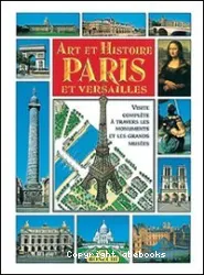 Art et Histoire Paris et Versaille