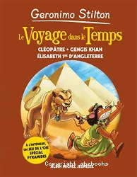 Geronimo Stilton - Le voyage dans le temps 4 - Cléopâtre, Gengis Khan, Élisabeth 1re d'Angleterre