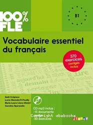 Vocabulaire essentielle du français, B1, 100% FLE
