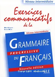 Exercices communicatifs de la grammaire progressive du francais