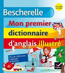 Bescherelle - Mon premier dictionnaire d'anglais illustré