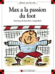 Ainsi va la vie, Max a la passion du foot