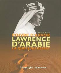Lawrence d'Arabie la quête du désert