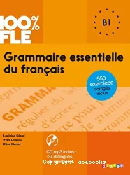 Grammaire essentielle du français, B1, 100% FLE, Avec CD550 exercices corrigés inclus