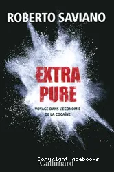 Extra pure, voyage dans l'économie de la cocaïne