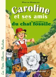 Caroline et ses amis le mystére du chat fossile