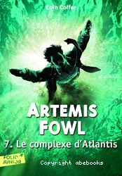 Artemis Fowl Tome 7- Le complexe d'Atlantis