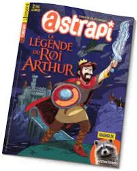 Astrapi, N°934 - Octobre 2019 - La légende du roi Arthur