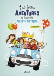 Les folles aventures de la famille Saint-Arthur T:1