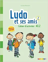 Ludo et ses amis 2 A1.2 cahier d'activites
