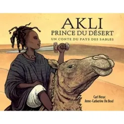 Akli prince du désert: Un conte du pays des sables