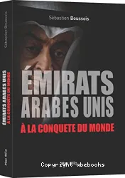 Emirats arabes unis à la conquête du monde