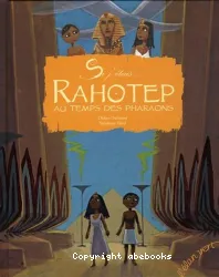 Si j'étais Rahotep au temps des pharaons