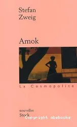 Amok ou le fou de Malaisie / Lettre d'une inconnue / La ruelle au clair de lune