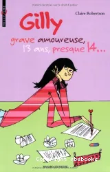 Gilly grave amoureuse, 13 ans, presque 14,