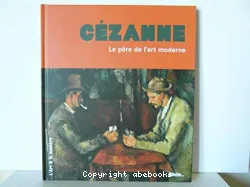 Cézanne, le père de l'art moderne