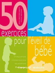 50 exercices pour l'éveil de bébé