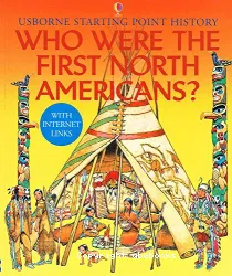 Who Were the First North Americans? Usborne Starting Point History