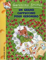 Geronimo Stilton 5 - un grand cappuccino pour Géronim