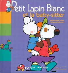 Petit Lapin Blanc et la baby-sitter