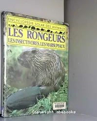 Les Rongeurs Les Insectivores, Les Marsupiaux - L'encyclopédie Solar Des Animaux