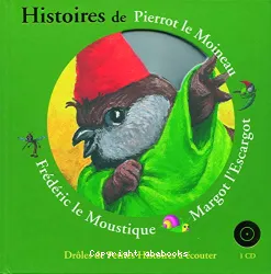 Histoires de Pierrot le Moineau, Frédéric le Moustique, Margot l'Escargot