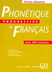 Phonétique progressive du français avec 400 exercices