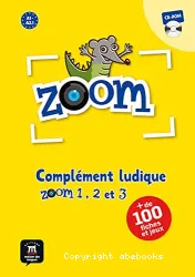 Zoom Complément Ludique, Zoom 1,2 et 3 + de 100 fiches et jeux